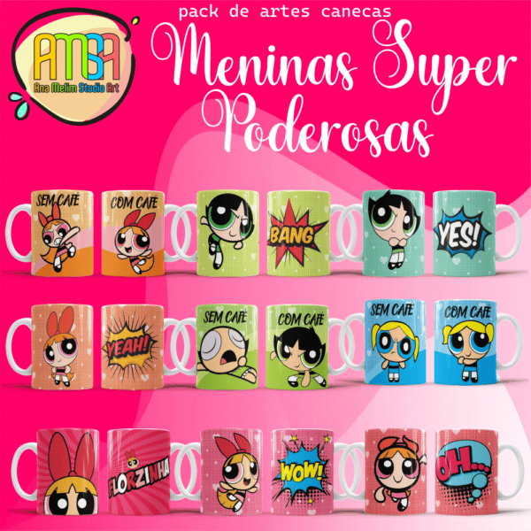 ESTAMPAS MENINAS SUPER PODEROSAS CANECAS - Image 3