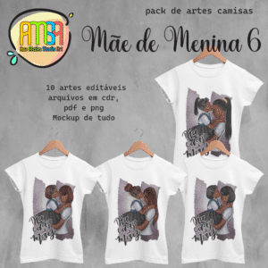 ESTAMPAS MÃE DE MENINA 6 CAMISAS
