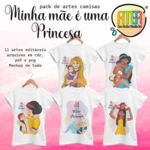 ESTAMPAS MINHA MÃE É UMA PRINCESA CAMISAS