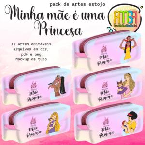ESTAMPAS MINHA MÃE É UMA PRINCESA ESTOJO