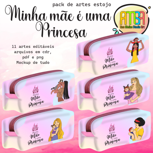 ESTAMPAS MINHA MÃE É UMA PRINCESA ESTOJO