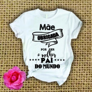 ESTAMPAS MÃE MELHOR PAI CAMISA
