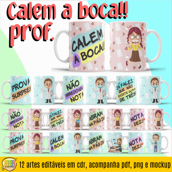 ESTAMPA CALEM A BOCA -PROFESSORES - CANECAS