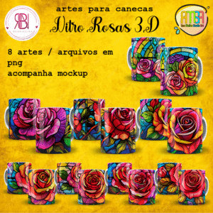 ESTAMPAS VITRÔ ROSAS 3D CANECAS