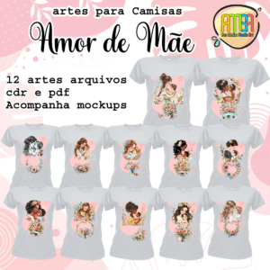 ESTAMPAS AMOR DE MÃE CAMISAS