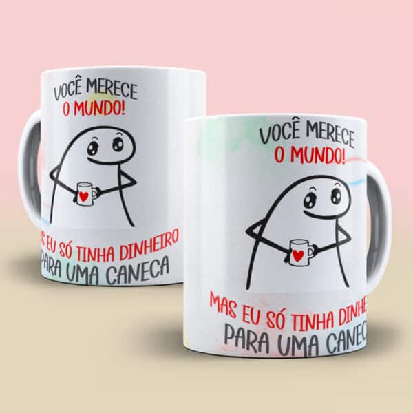 ESTAMPA VOCÊ MERECE O MUNDO CANECA FLORK - Image 2