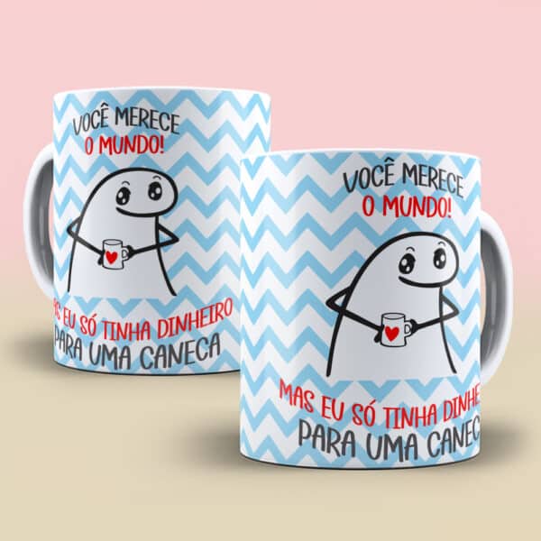 ESTAMPA VOCÊ MERECE O MUNDO CANECA FLORK - Image 4