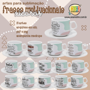 ESTAMPAS FRASES MOTIVACIONAIS XÍCARAS