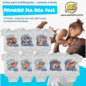 ESTAMPAS MEU PRIMEIRO DIA DOS PAIS CAMISAS E BODYS