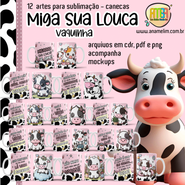 ESTAMPAS MIGA SUA LOUCA VAQUINHA CANECAS