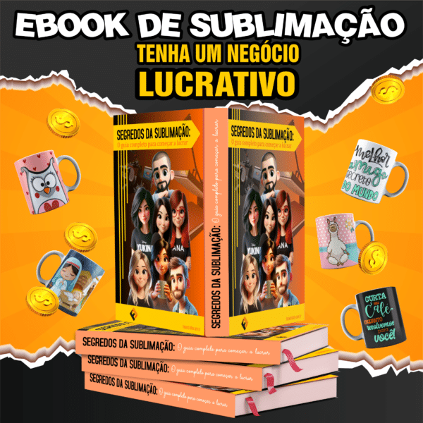 Segredos da Sublimação – Guia completo de Sublimação (e-Book)