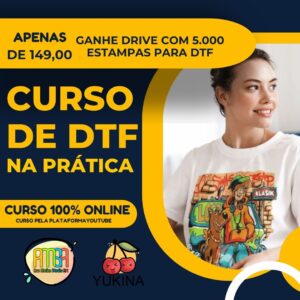 CURSO ON LINE DTF - PRÉ VENDA - Yukina Marinho e Ana Melim