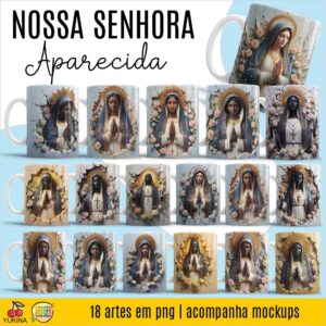 ESTAMPAS NOSSA SENHORA APARECIDA 3D CANECAS (MELIM YUKINA)